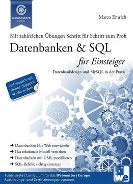 Datenbanken & Sql Für Einsteiger: Datenbankdesign Und Mysql In Der Praxis