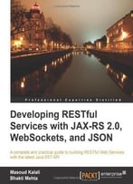Developing Restful Services With Jax-Rs 2.0, Websockets, And Json