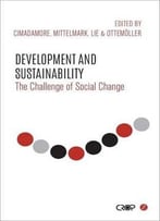 Development And Sustainability: The Challenge Of Social Change