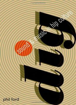Dig: Sound And Music In Hip Culture
