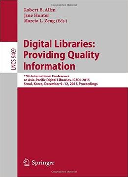 Digital Libraries: Providing Quality Information: 17Th International Conference On Asia-Pacific Digital Libraries