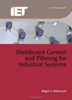Distributed Control And Filtering For Industrial Systems