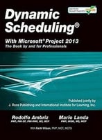 Dynamic Scheduling With Microsoft Project 2013