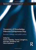Dynamics Of Knowledge Intensive Entrepreneurship: Business Strategy And Public Policy
