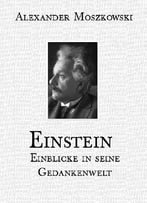 Einstein – Einblicke In Seine Gedankenwelt