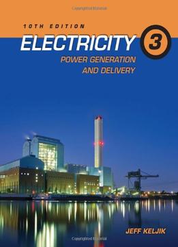 Electricity 3: Power Generation And Delivery, 10 Edition