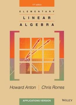 Elementary Linear Algebra: Applications Version (11Th Edition)