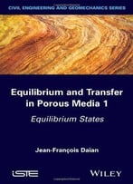 Equilibrium And Transfer In Porous Media 1: Equilibrium States