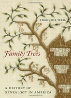 Family Trees: A History Of Genealogy In America