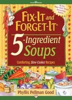 Fix-It And Forget-It 5-Ingredient Soups