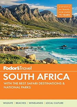 Fodor’S South Africa: With The Best Safari Destinations
