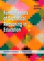 Fundamentals Of Statistical Reasoning In Education (4th Edition)