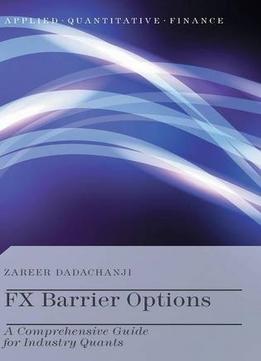 Fx Barrier Options: A Comprehensive Guide For Industry Quants