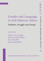 Gender And Language In Sub-Saharan Africa: Tradition, Struggle And Change