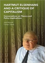 Hartmut Elsenhans And A Critique Of Capitalism: Conversations On Theory And Policy Implications