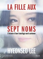 Hyeonseo Lee, La Fille Aux Sept Noms