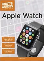 Idiot’S Guides: Apple Watch