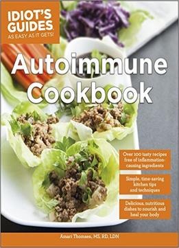 Idiot’S Guides: Autoimmune Cookbook