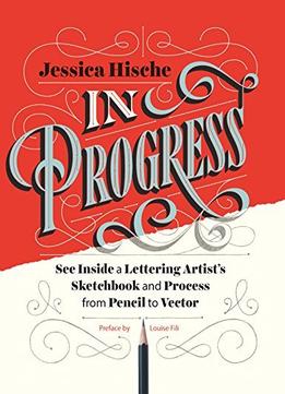 In Progress: See Inside A Lettering Artist’S Sketchbook And Process, From Pencil To Vector