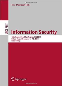 Information Security: 16Th International Conference, Isc 2013, Dallas, Texas