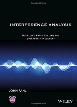 Interference Analysis: Modelling Radio Systems For Spectrum Management
