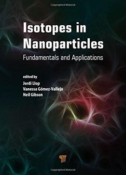 Isotopes In Nanoparticles: Fundamentals And Applications