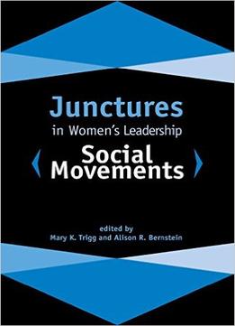 Junctures In Women’S Leadership: Social Movements