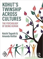Kohut’S Twinship Across Cultures: The Psychology Of Being Human