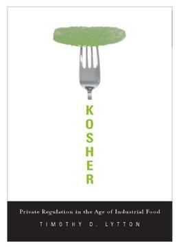 Kosher: Private Regulation In The Age Of Industrial Food