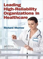 Leading High-Reliability Organizations In Healthcare
