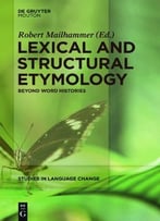 Lexical And Structural Etymology (Studies In Language Change)