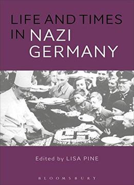Life And Times In Nazi Germany