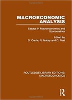 Macroeconomic Analysis: Essays In Macroeconomics And Econometrics