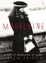 Madeleine: A Life Of Madeleine St John