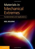 Materials In Mechanical Extremes: Fundamentals And Applications