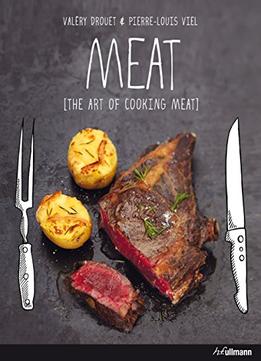 Meat: The Art Of Meat Cooking