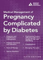 Medical Management Of Pregnancy Complicated By Diabetes (5th Edition)