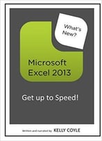 Microsoft Excel 2013 – What’S New?: Get Up To Speed!