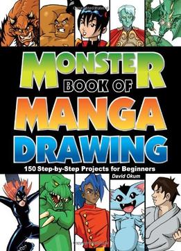 Monster Book Of Manga Drawing: 150 Step-By-Step Projects For Beginners