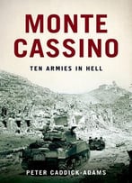 Monte Cassino: Ten Armies In Hell