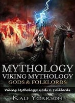Mythology: Viking Mythology: Gods & Folklords