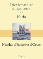 Nicolas D’Estienne D’Orves, Dictionnaire Amoureux De Paris