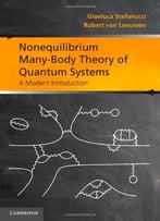Nonequilibrium Many-Body Theory Of Quantum Systems: A Modern Introduction
