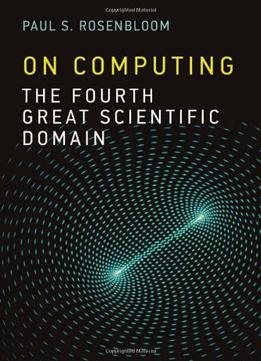 On Computing: The Fourth Great Scientific Domain