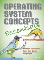 Operating System Concepts Essentials (2nd Edition)