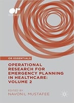 Operational Research For Emergency Planning In Healthcare: Volume 2