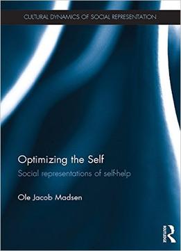 Optimizing The Self: Social Representations Of Self-Help