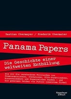 Panama Papers: Die Geschichte Einer Weltweiten Enthüllung