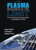 Plasma Research At The Limit: From The International Space Station To Applications On Earth