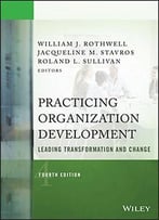 Practicing Organization Development – Leading Transformation And Change, 4 Edition